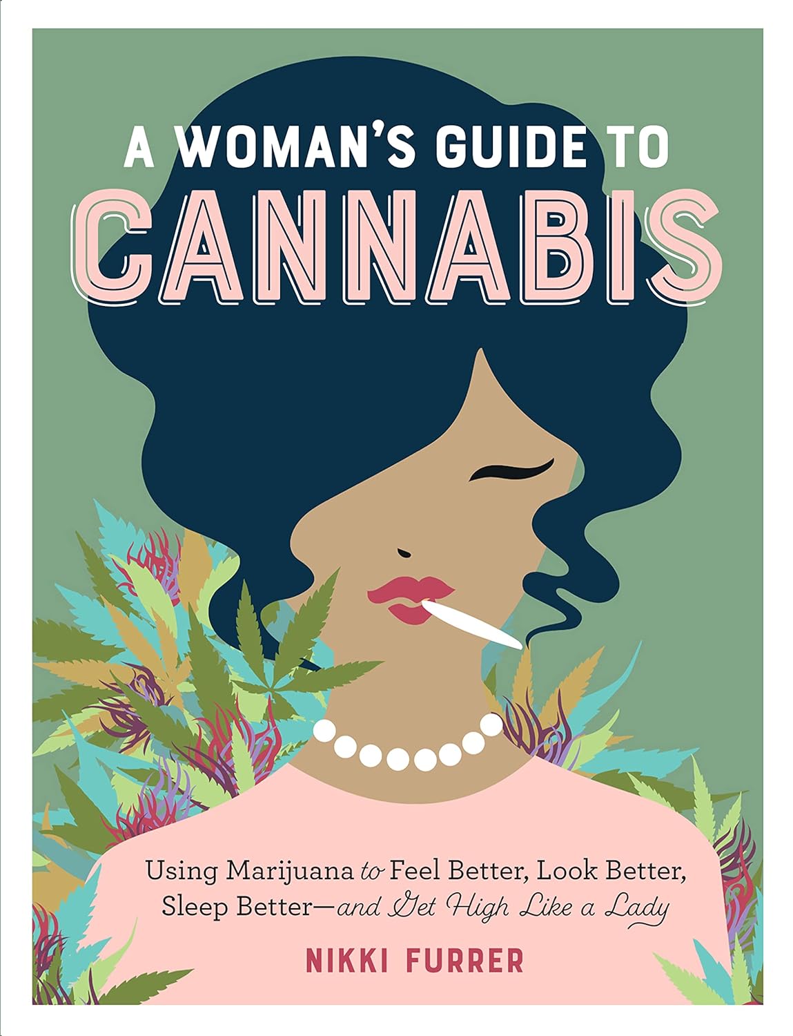 A Woman&#39;s Guide to Cannabis