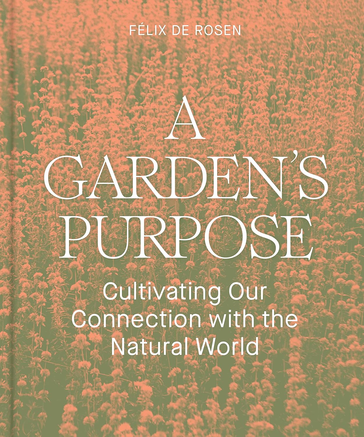 A Garden&#39;s Purpose